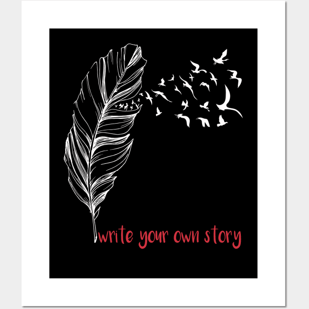 Write Your Own Story Slogan, Women's T-Shirt, Feather & Birds Graphic Tee, Wall Art by AestheticGoodsStudio